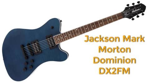 Jackson Mark Morton Dominion DX2FM