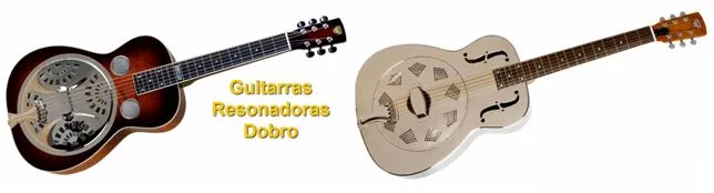 Tipos de Guitarras Acústicas: Resonadoras o Dobro