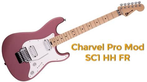 Mejores Guitarras Tipo Superstrat: Charvel pro mod SC1 HH FR